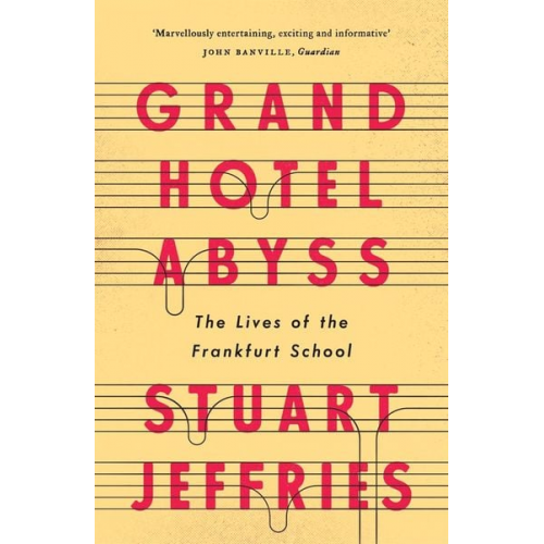 Stuart Jeffries - Grand Hotel Abyss