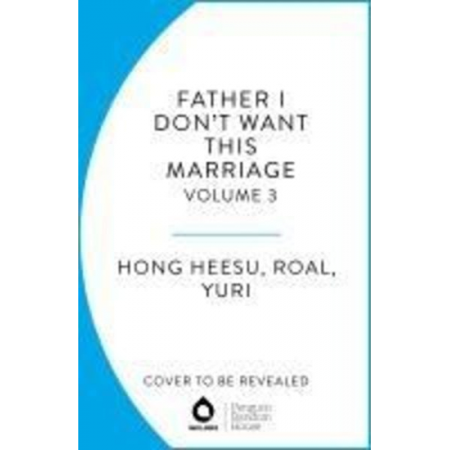 Hong Heesu Yuri - Father, I Don't Want This Marriage, Vol. 2