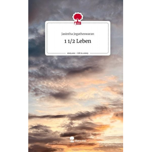 Jasintha Jegatheswaran - Jegatheswaran, J: 1 1/2 Leben. Life is a Story - story.one