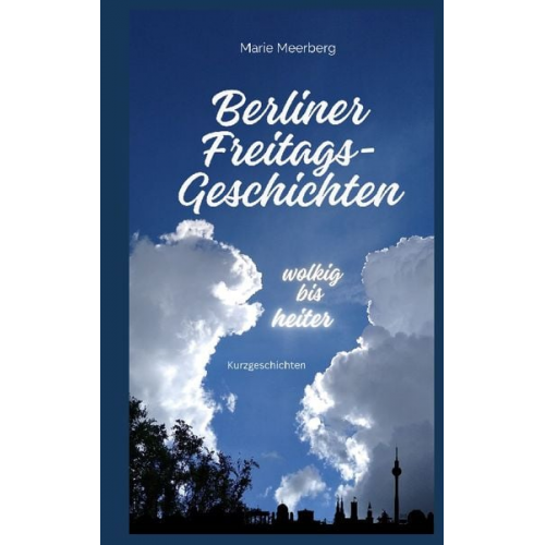 Marie Meerberg - Berliner Freitagsgeschichten