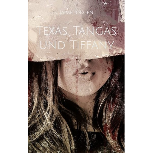 Jaime Jorgen - Texas, Tangas und Tiffany