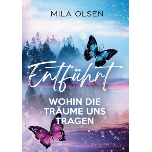 Mila Olsen - Entführt - Wohin die Träume uns tragen (Entführt: Under Northern Skies, Band 4)