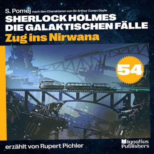 Arthur Conan Doyle S. Pomej - Zug ins Nirwana (Sherlock Holmes - Die galaktischen Fälle, Folge 54)