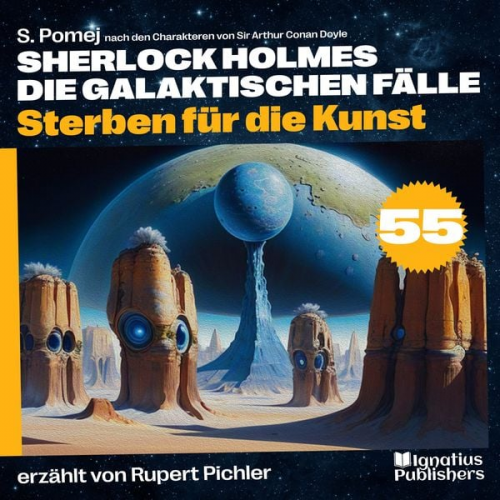 Arthur Conan Doyle S. Pomej - Sterben für die Kunst (Sherlock Holmes - Die galaktischen Fälle, Folge 55)