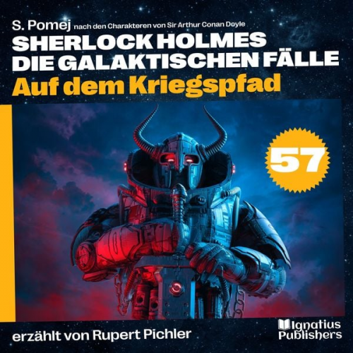 Arthur Conan Doyle S. Pomej - Auf dem Kriegspfad (Sherlock Holmes - Die galaktischen Fälle, Folge 57)