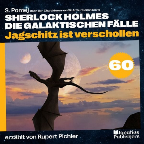 Arthur Conan Doyle S. Pomej - Jagschitz ist verschollen (Sherlock Holmes - Die galaktischen Fälle, Folge 60)