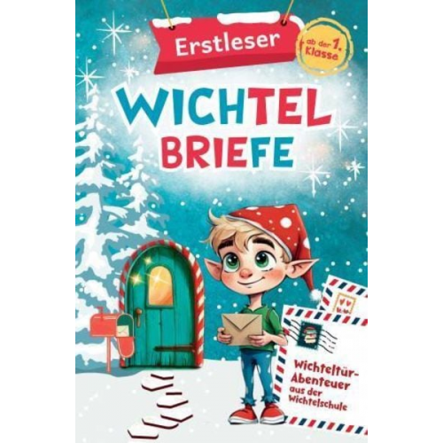 Sabine Fidorski - Erstleser Wichtelbriefe: Wichteltür-Abenteuer aus der Wichtelschule