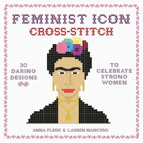 Anna Fleiss Lauren Mancuso - Feminist Icon Cross-Stitch