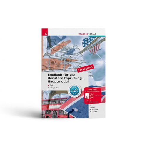 Gabriele Raab Christina Kodré Rubina Ploberger Barbara Altmann - Englisch für die Berufsreifeprüfung - Hauptmodul Topics Lösungsheft