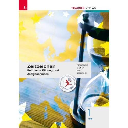 Heinz Franzmair Michael Eigner Armin Kvas Rudolf Rebhandl - Zeitzeichen - Politische Bildung und Zeitgeschichte 1 HAS