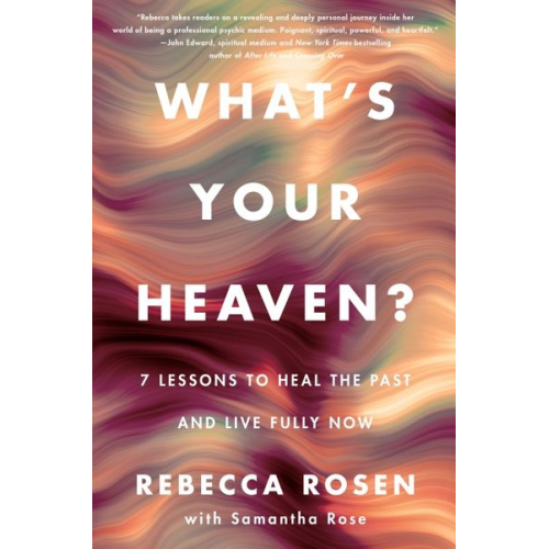 Rebecca Rosen - What's Your Heaven?