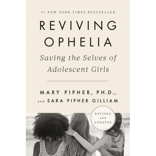 Mary Pipher Sara Gilliam - Reviving Ophelia 25th Anniversary Edition