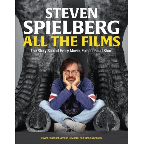 Arnaud Devillard Nicolas Schaller Olivier Bousquet - Steven Spielberg All the Films