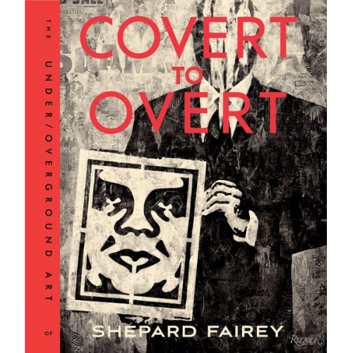 Shepard Fairey - Covert to Overt