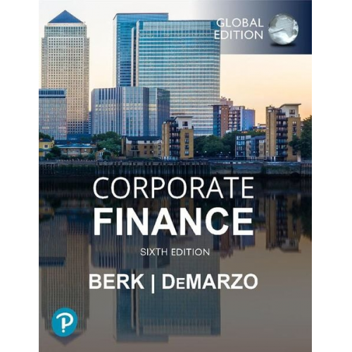 Jonathan Berk Peter DeMarzo - Corporate Finance, Global Edition