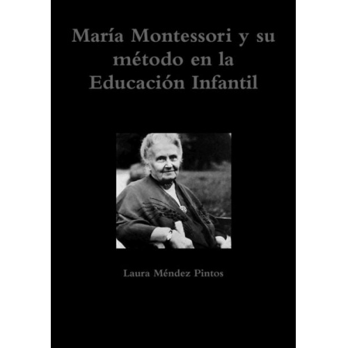 Laura Méndez Pintos - María Montessori y su método en la Educación Infantil