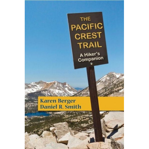 Karen Berger Daniel R. Smith - The Pacific Crest Trail