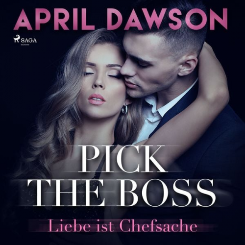 April Dawson - Pick the Boss - Liebe ist Chefsache - Boss-Reihe, Band 1 (Ungekürzt)