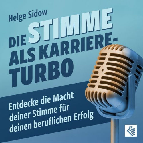 Helge Sidow - Die Stimme als Karriere-Turbo