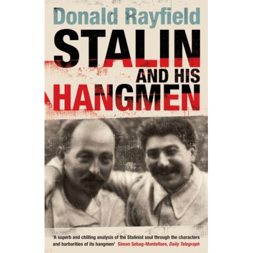 Donald Rayfield - Stalin and His Hangmen