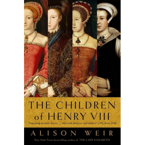 Alison Weir - The Children of Henry VIII