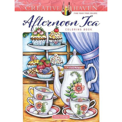 Teresa Goodridge - Creative Haven Afternoon Tea Coloring Book