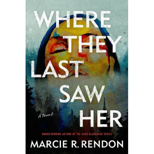 Marcie R. Rendon - Where They Last Saw Her