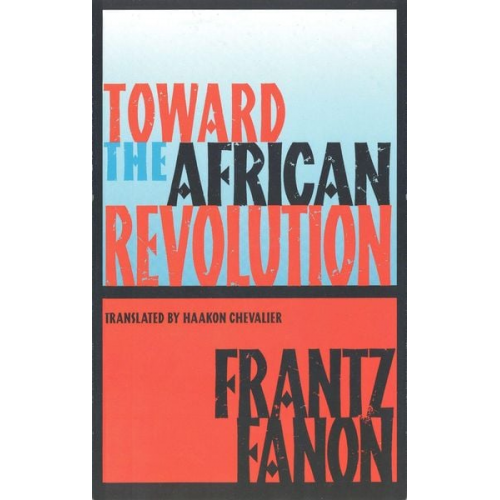 Frantz Fanon - Toward the African Revolution