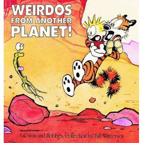 Bill Watterson - Calvin and Hobbes. Weirdos fom Another Planet!