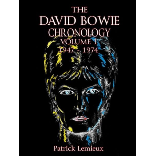 Patrick Lemieux - The David Bowie Chronology, Volume 1 1947 - 1974