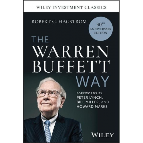 Robert G. Hagstrom - The Warren Buffett Way, 30th Anniversary Edition