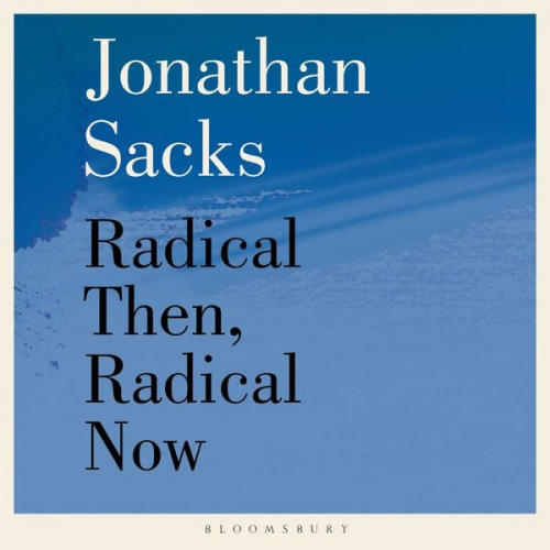 Jonathan Sacks - Radical Then, Radical Now