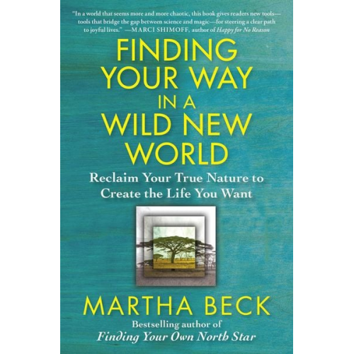 Martha Beck - Finding Your Way in a Wild New World