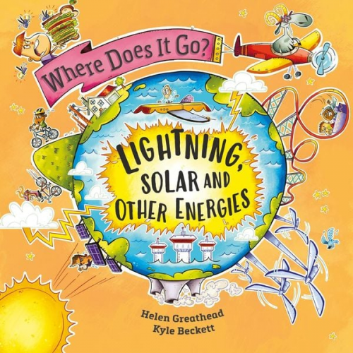 Helen Greathead - Where Does It Go?: Lightning, Solar and Other Energies