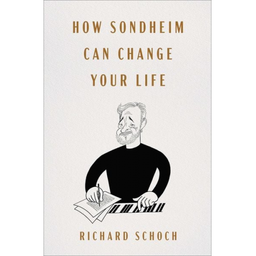 Richard Schoch - How Sondheim Can Change Your Life