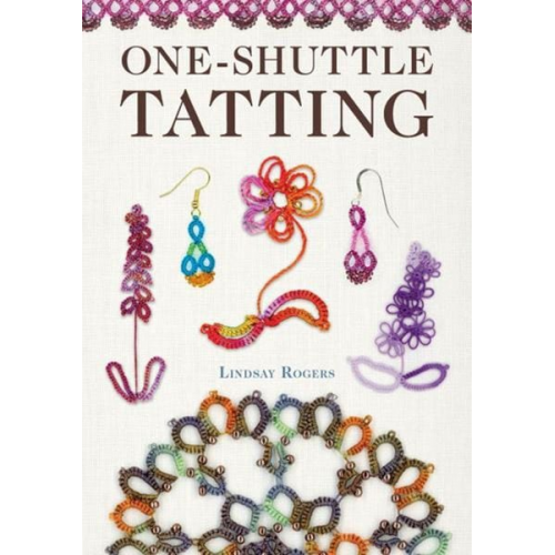 Lindsay Rogers - One-Shuttle Tatting