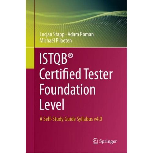 Lucjan Stapp Adam Roman Michaël Pilaeten - ISTQB® Certified Tester Foundation Level