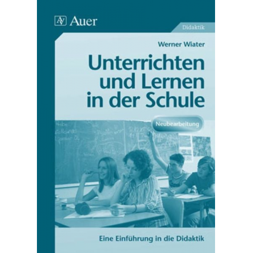 Wiater Werner - Unterrichten und lernen in der Schule