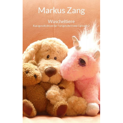 Markus Zang - Wuscheltiere