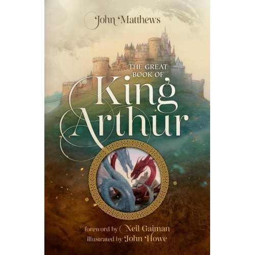 John Matthews - The Great Book of King Arthur and His Knights of the Round Table