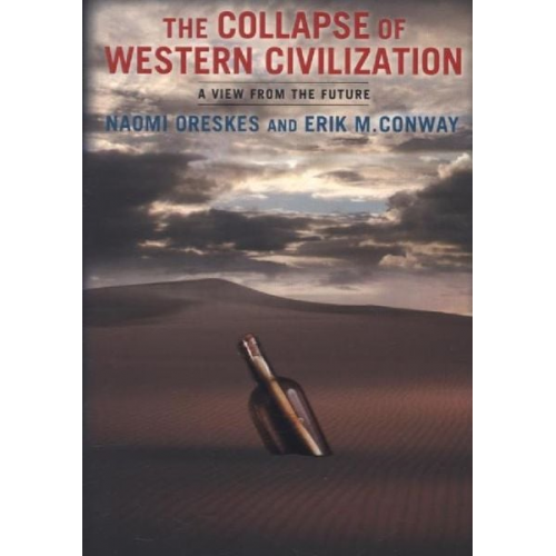 Naomi Oreskes Erik Conway - Collapse of Western Civilization