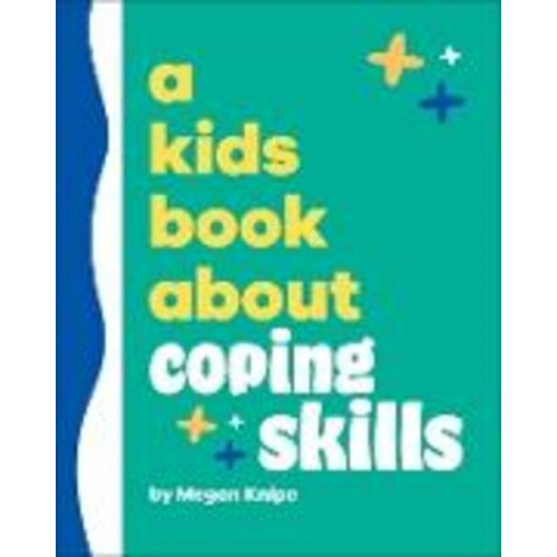 Megan Knipe - A Kids Book About Coping Skills