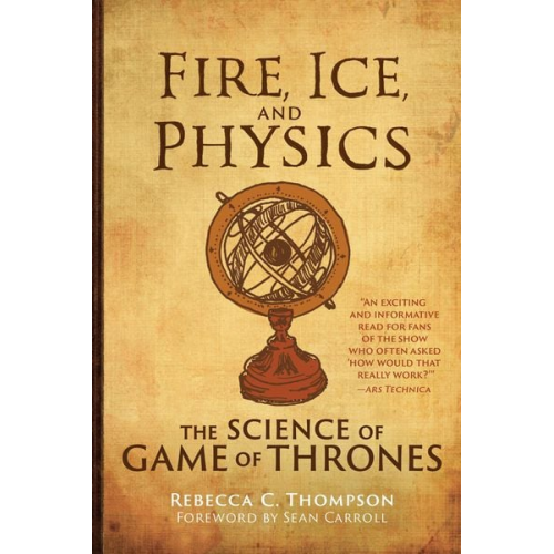 Rebecca C. Thompson - Fire, Ice, and Physics: The Science of Game of Thrones