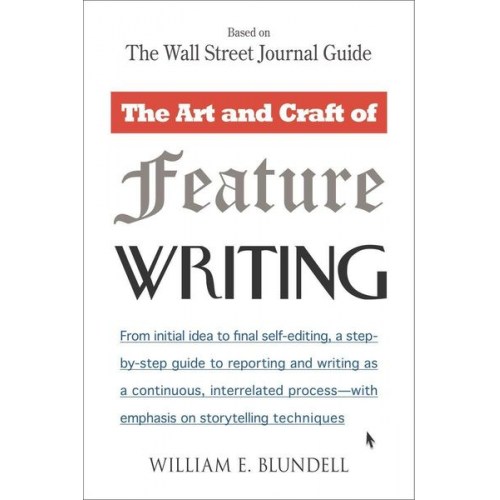 William E. Blundell - The Art and Craft of Feature Writing