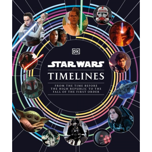 Kristin Baver Jason Fry Cole Horton Amy Richau Clayton Sandell - Star Wars Timelines