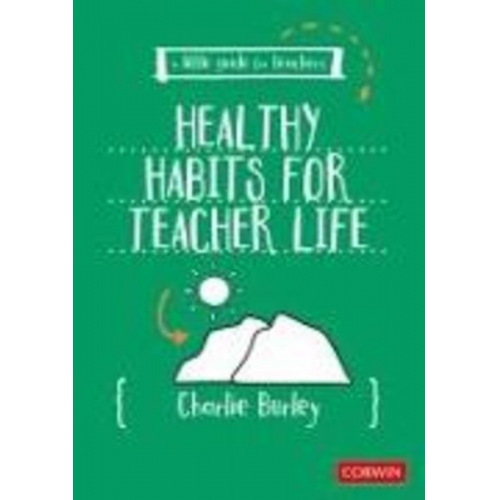 Charlie Burley - Little Guide for Teachers: Healthy Habits for Teacher Life