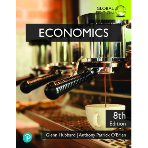 Glenn Hubbard Anthony Patrick O'Brien - Economics, Global Edition