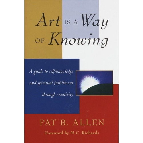 Pat B. Allen - Art Is a Way of Knowing