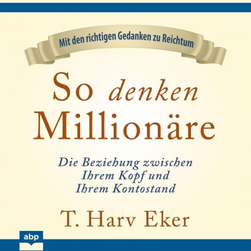 T. Harv Eker - So denken Millionäre