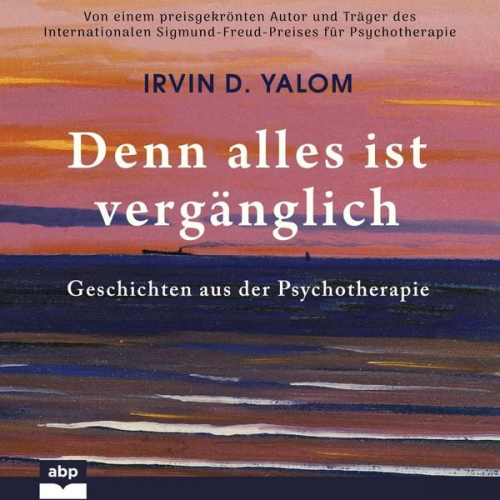 Irvin D. Yalom - Denn alles ist vergänglich